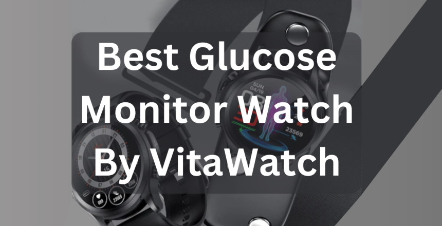 Blood glucose watch: with VitaWatch